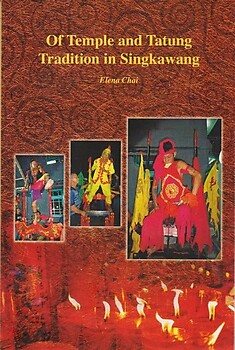 Of Temple and Tatung Tradition in Singkawang - Elena Chai